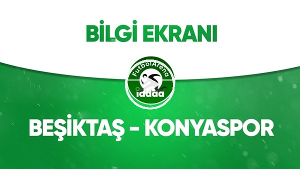 Beşiktaş - Konyaspor Bilgi Ekranı (26 Haziran 2020)