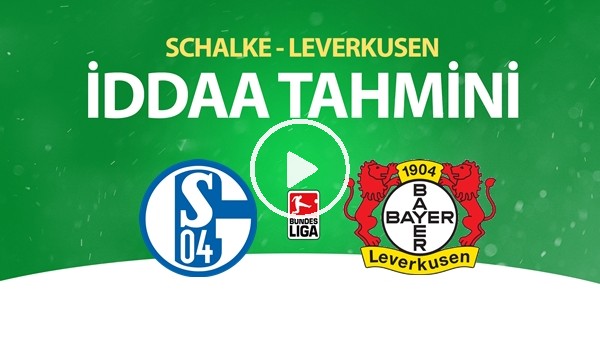 Schalke - Leverkusen Maçı İddaa Tahmini (14 Haziran 2020)