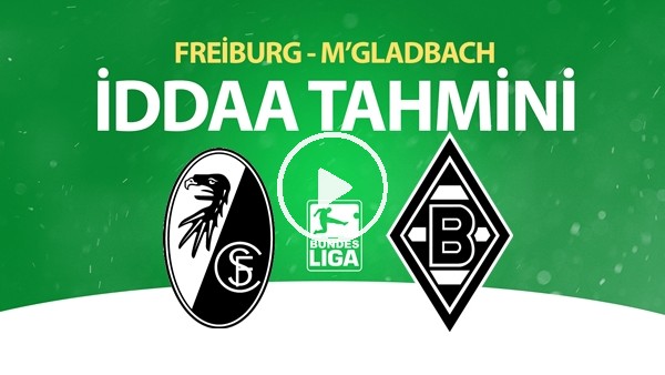 Freiburg - M'Gladbach Maçı İddaa Tahmini (5 Haziran 2020)