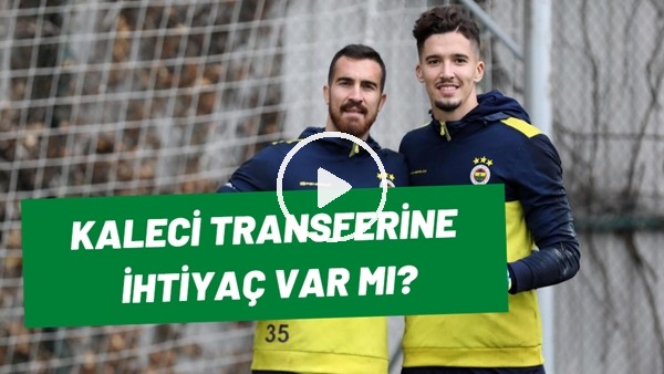 Fenerbahçe'de Kaleci Transferine İhtiyaç Var Mı? Emre Eren'den Altay Bayındır Yorumu