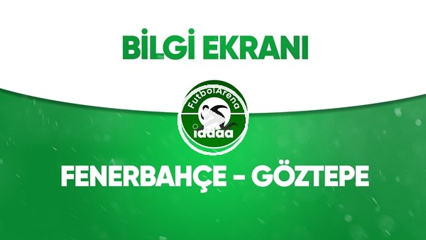 Fenerbahçe - Göztepe Bilgi Ekranı (4 Temmuz 2020)