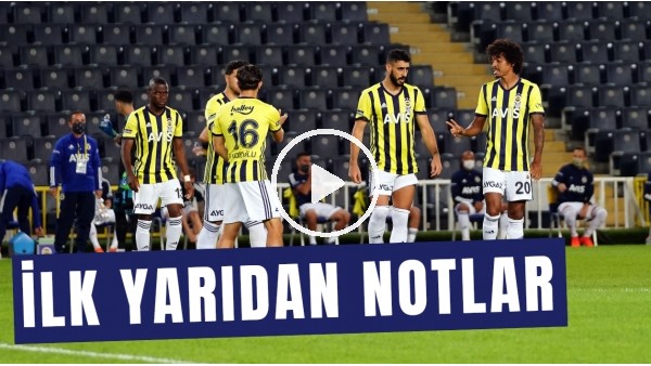 Fenerbahçe - Hatayspor Maçının İlk Yarısından Notlar | Erol Bulut Ne Yapmalı?