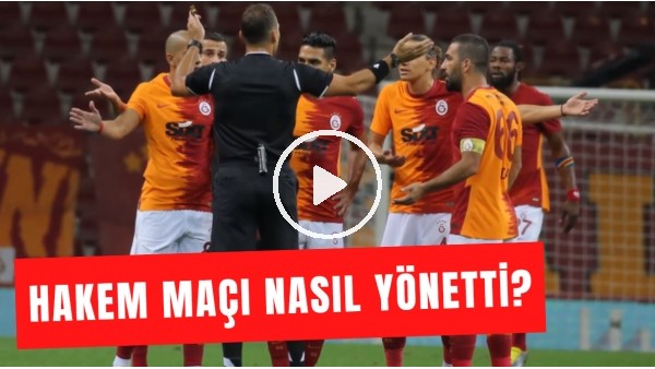 Galatasaray - Gaziantep FK Maçını Bahattin Şimşek Nasıl Yönetti? Selçuk Dereli Yorumladı