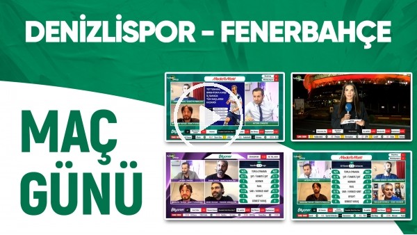 CANLI - Maç Günü | Denizlispor - Fenerbahçe