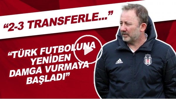 "Türk Futboluna Yeniden Damga Vurmaya Başladı" | "2-3 Transferle Şampiyonluğun En Büyük Adayı"