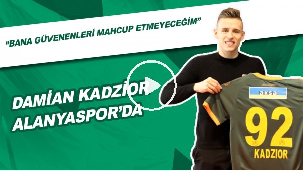 Damian Kadzior, Alanyaspor'da | "Bana Güvenenleri Mahcup Etmeyeceğim"