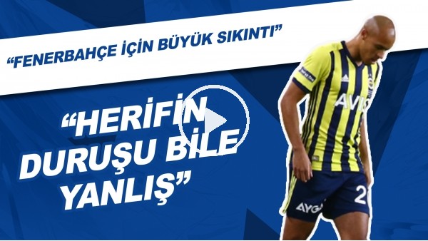 "Fenerbahçe İçin Büyük Sıkıntı" | "Herifin Duruşu Bile Yanlış"