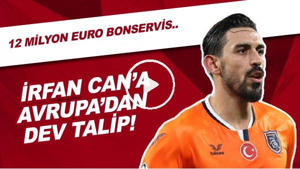 İrfan Can Kahveci'ye Avrupa'dan Dev Talip | 12 Milyon Euro Bonservis...
