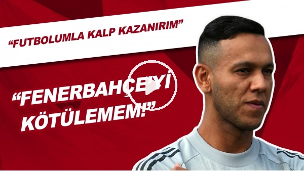 Josef: "Beşiktaş taraftarı beni daha çok sevsin diye Fenerbahçe'yi kötülemem"