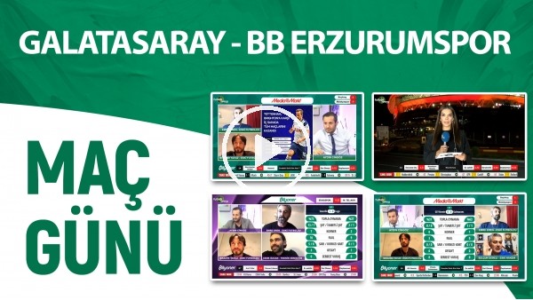 Maç Günü | Galatasaray - BB Erzurumspor