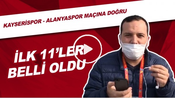 Kayserispor - Alanyaspor Maçında İlk 11'ler Belli Oldu | Abdulkadir Paslıoğlu Aktardı