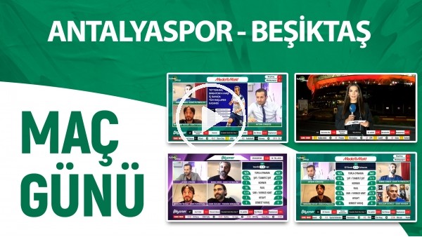 Maç Günü | Antalyaspor - Beşiktaş