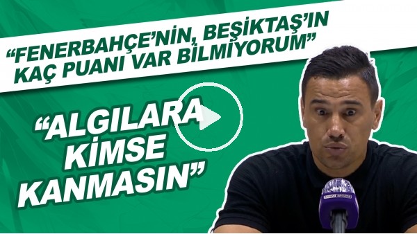 Çağdaş Atan: "Fenerbahçenin, Beşiktaşın kaç puanı var inanın bilmiyorum. Kimse algılara kanmasın"