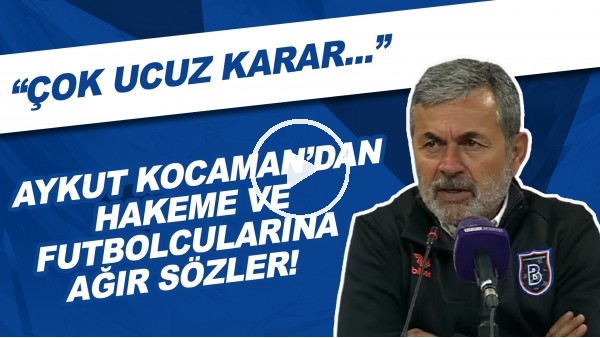 Aykut Kocaman'dan hakeme ve futbolcularına ağır sözler! "Çok ucuz karar..."
