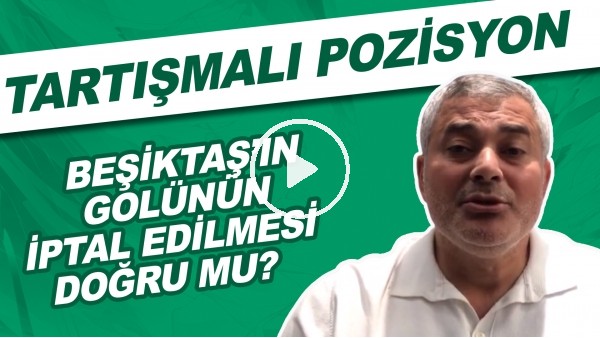 Beşiktaş'ın golünün iptal edilmesi doğru mu? | Tartışmalı pozisyon!