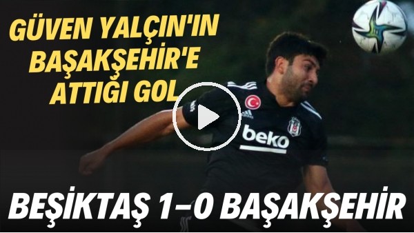 Güven Yalçın'ın Başakşehir'e attığı gol