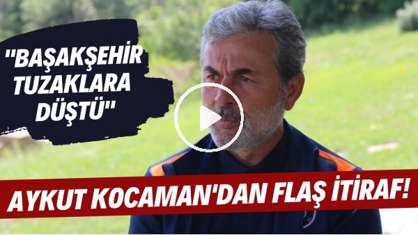 Aykut Kocaman'dan FLAŞ itiraf! "Başakşehir tuzaklara düştü"
