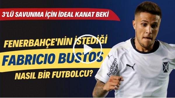 Fenerbahçe'nin istediği Fabricio Bustos nasıl bir futbolcu? | 3'lü savunma için ideal kanat beki