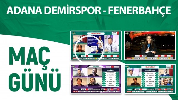 MAÇ GÜNÜ | Adana Demirspor - Fenerbahçe