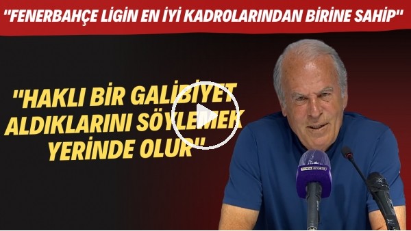 Mustafa Denizli: "Fenerbahçe'nin haklı bir galibiyet aldığını da söylemek yerinde olur"