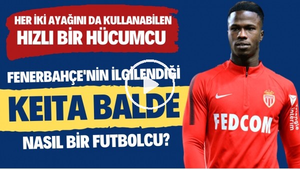 Fenerbahçe'nin ilgilendiği Keita Balde nasıl bir futbolcu? | Takıma neler katar?