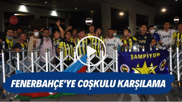 Fenerbahçe kafilesine İzmir'de coşkulu karşılama
