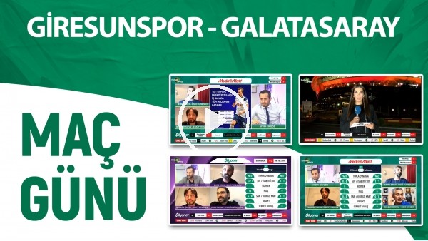 MAÇ GÜNÜ | Giresunspor - Galatasaray