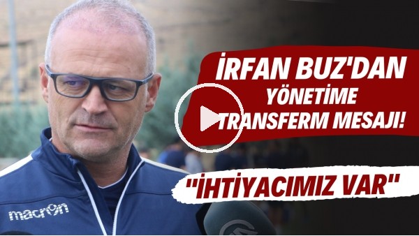 Yeni Malatyaspor Teknik Direktörü İrfan Buz'dan yönetime transfer mesajı! "İhtiyacımız var"