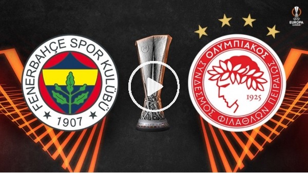 Fenerbahçe - Olympiakos | Maç Merkezi