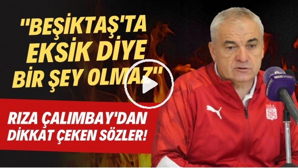 Rıza Çalımbay'dan dikkat çeken sözler! "Beşiktaş'ta eksik diye bir şey olmaz"