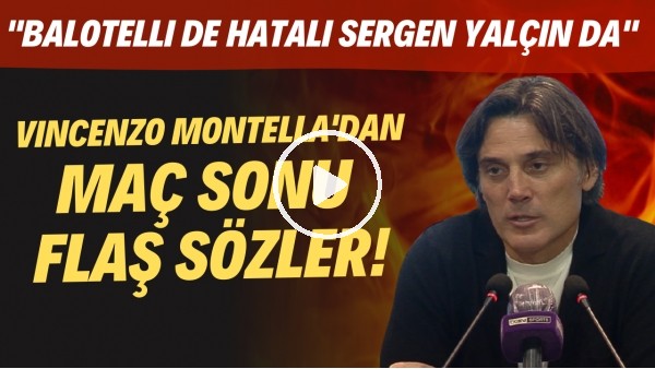 Adana Demirspor Teknik Direktörü Montella'dan FLAŞ sözler! "Balotelli de hatalı Sergen Yalçın'da"