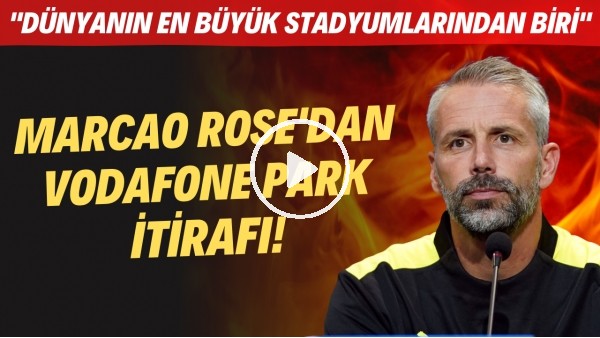 Borussia Dortmund Teknik Direktörü Marco Rose'dan Vodafone Park itirafı! "Çok gürültülü maç olacak"