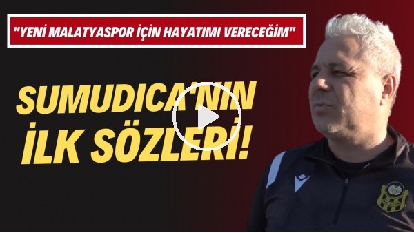 Marius Sumudica: "Yeni Malatyaspor için hayatımı vereceğim"