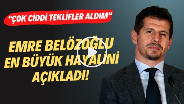Emre Belözoğlu: "Türkiye'nin en büyük teknik direktörü olmak istiyorum"