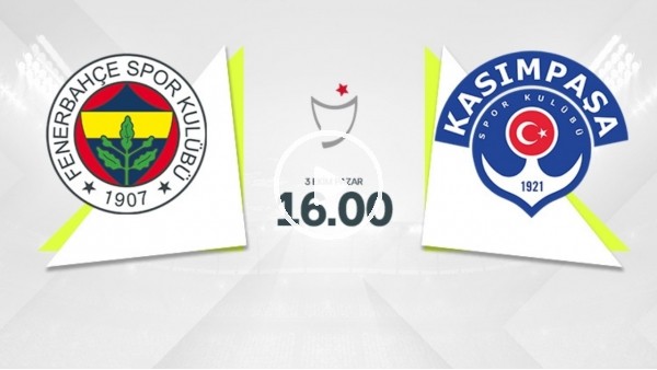 MAÇ GÜNÜ | Fenerbahçe - Kasımpaşa