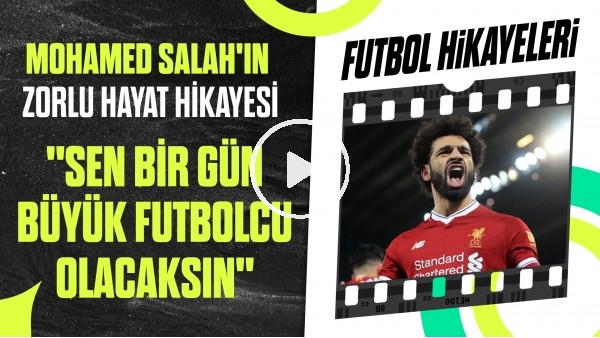 Mohamed Salah'ın Tutku Dolu Hayat Hikayesi | Onun Tek Hayali Liverpool'du | Futbol Hikayeleri #44