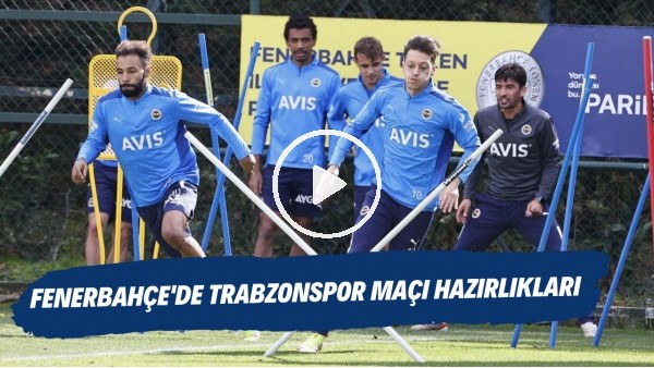 Fenerbahçe'de Trabzonspor maçı hazırlıkları