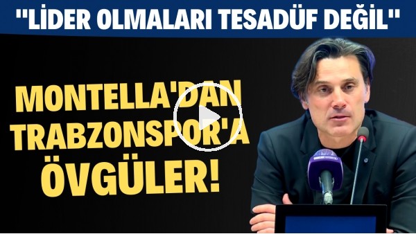 Vincenzo Montella: "Trabzonspor'un lider olması tesadüf değil"