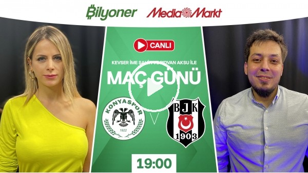 Maç Günü | Konyaspor - Beşiktaş
