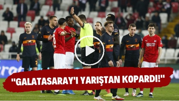 Sivasspor - Galatasaray maçının hakemi Ümit Öztürk'e ağır sözler! "Galatasaray'ı yarıştan kopardı"