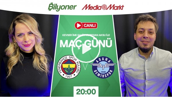 Fenerbahçe - Adana Demirspor | MAÇ GÜNÜ | MediaMarkt | Bilyoner