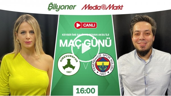 Giresunspor - Fenerbahçe | MAÇ GÜNÜ | MediaMarkt | Bilyoner
