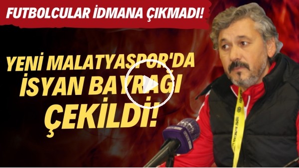 Yeni Malatyaspor'da isyan bayrağı çekildi! Futbolcular idmana çıkmadı!
