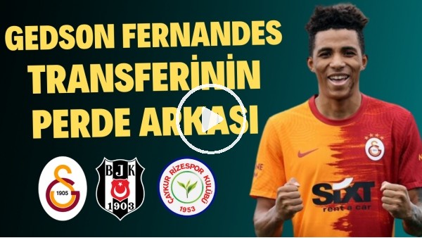 Türkiye'yi kilitleyen Gedson Fernandes transferinin perde arkası! Neler yaşandı?