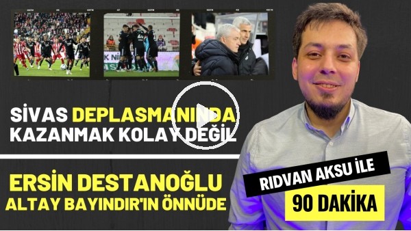 "ERSİN DESTANOĞLU PERFORMANS OLARAK ALTAY BAYINDIR'IN ÖNÜNDE" | Rıdvan Aksu ile 90 dakika