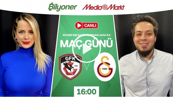 Gaziantep FK - Galatasaray | MAÇ GÜNÜ | MediaMarkt | Bilyoner