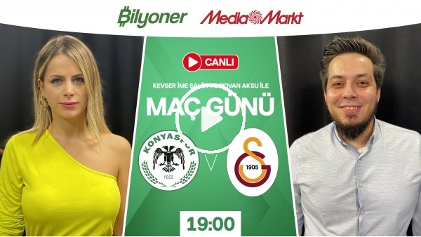 Konyaspor - Galatasaray | MAÇ GÜNÜ | MediaMarkt | Bilyoner