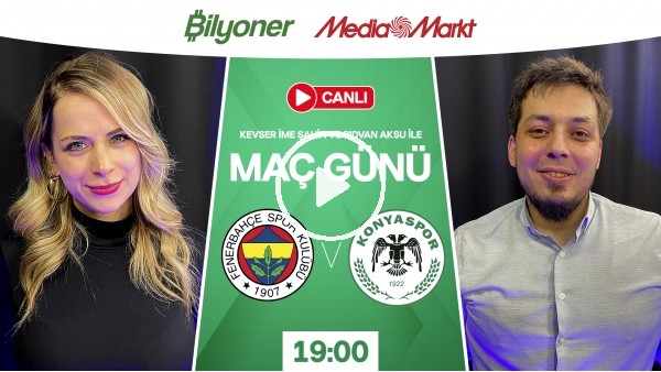 Fenerbahçe - Konyaspor | MAÇ GÜNÜ | MediaMarkt | Bilyoner