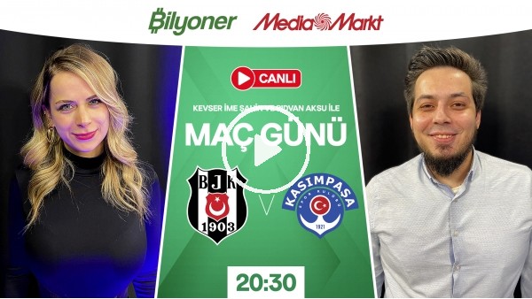 Beşiktaş - Kasımpaşa | MAÇ GÜNÜ | MediaMarkt | Bilyoner