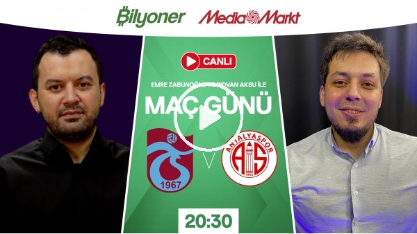 Trabzonspor - Antalyaspor | MAÇ GÜNÜ | MediaMarkt | Bilyoner